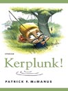 Cover image for Kerplunk!